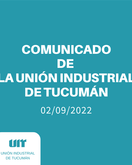 Comunicado de la Unión Industrial de Tucumán